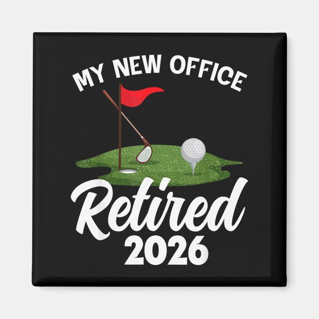 Imán My New Office Retired 2026 Golf Retirement Golfer  (Frente)