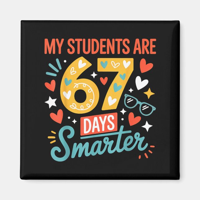 Imán My Students Are 67 Days Smarter Teacher 6 7 Meme  (Frente)
