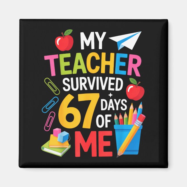 Imán My Teacher Survived 67 Days Of Me Teacher Apprecia (Frente)