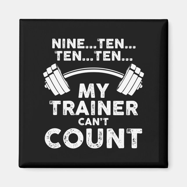 Imán My Trainer Can't Count Funny Gym Workout Long Slee (Frente)