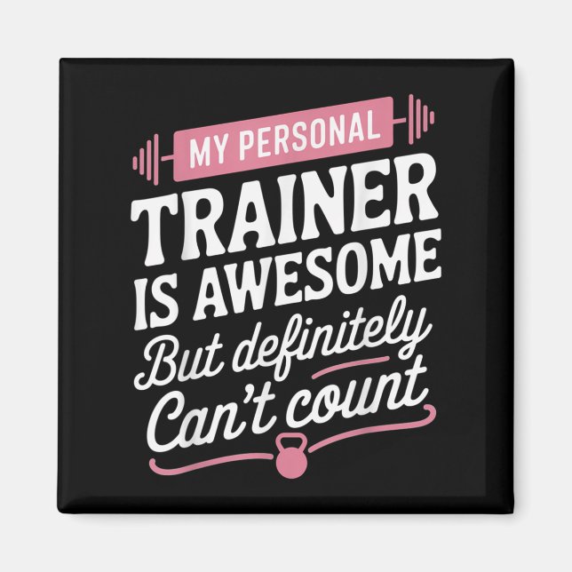 Imán My Trainer Is Awesome But Can't Count Funny Gym  (Frente)