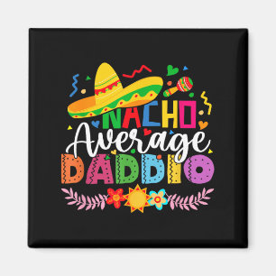Imán Nacho Average Daddio Divertido Mexicano Vintage Ci
