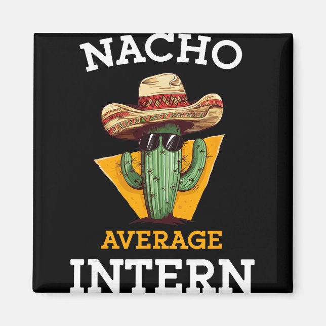 Imán Nacho Average Intern Funny New Job Coworker Office (Frente)