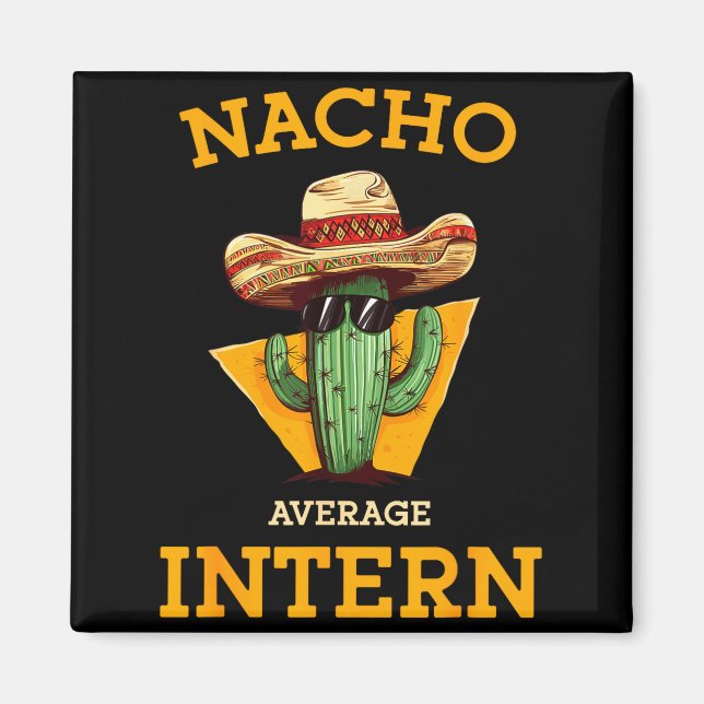 Imán Nacho Average Intern Funny New Job Coworker Office (Frente)