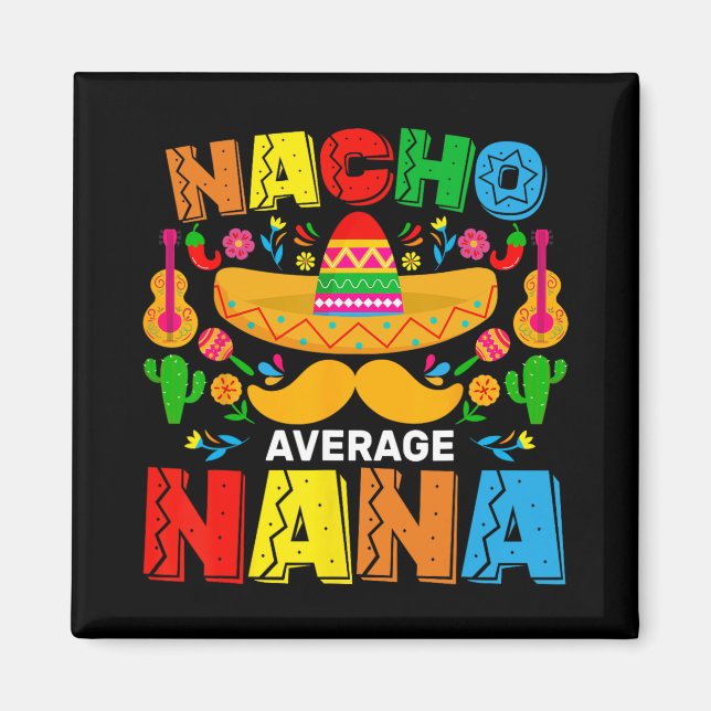 Imán Nacho Average Nana Divertida Fiesta Mexicana De Ci (Frente)