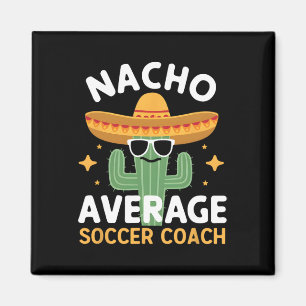 Imán Nacho Divertido Entrenador De Fútbol Promedio Cinc
