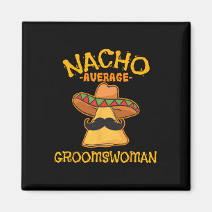 Imán Nacho Groomswoman Promedio Mexicano Cinco De Mayo