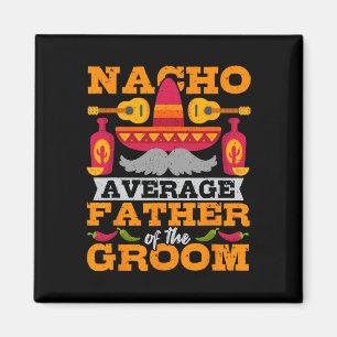Imán Nacho Padre Promedio De Groom Cinco De Mayo Mexica
