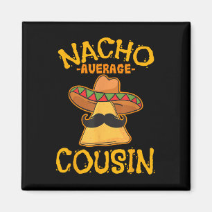 Imán Nacho Primo Promedio de Dish Mexicano Cuz Cinco De