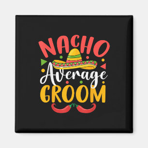 Imán Nacho Promedio De Groom Cinco De Mayo Familia Mexi