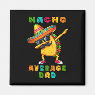 Imán Nacho Promedio de papá Dabbing Taco Cinco De Mayo