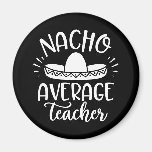 Imán Nacho Promedio De Profesores Gracioso Para Los Mae