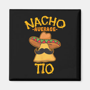 Imán Nacho Promedio De Tío Mexicano Tío Cinco De Mayo