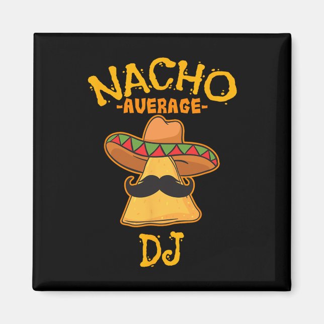 Imán Nacho Promedio Dj Cinco De Mayo Fiesta Parte Mexic (Frente)