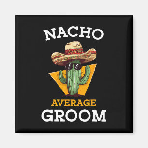 Imán Nacho Promedio Groom Boda Diversión Futuro Esposo