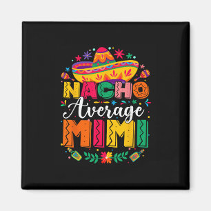 Imán Nacho Promedio Mimi Cinco De Mayo Mamáes Familiare