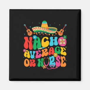 Imán Nacho Promedio O Enfermero Cinco De Mayo Fiesta Me