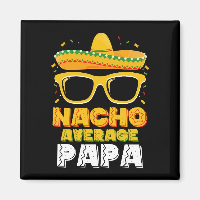 Imán Nacho Promedio Papa Papá Familia Cinco De Mayo (Frente)