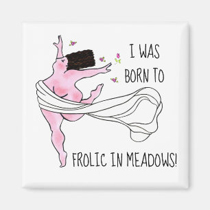 Imán "Nací de Frolic en prados!"