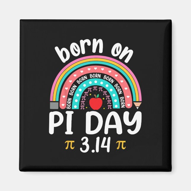 Imán Nacido En El Día Pi Cumpleaños Feliz Día Pi Math T (Frente)