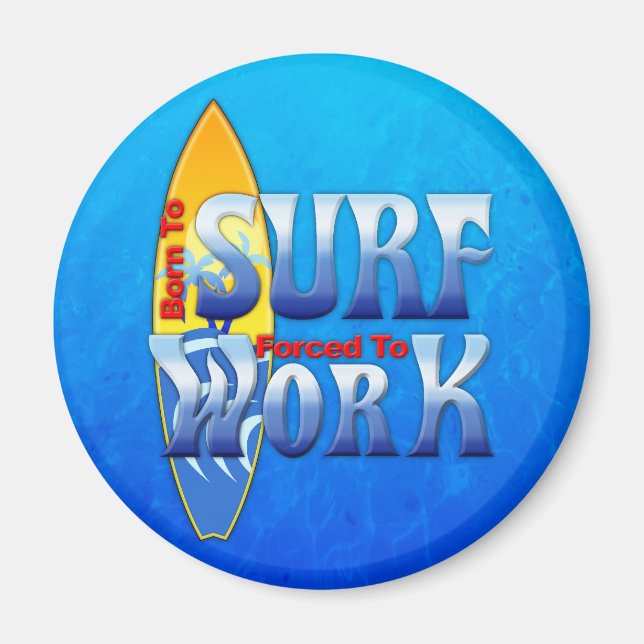 Imán Nacido En Surf Obligado A Trabajar (Frente)
