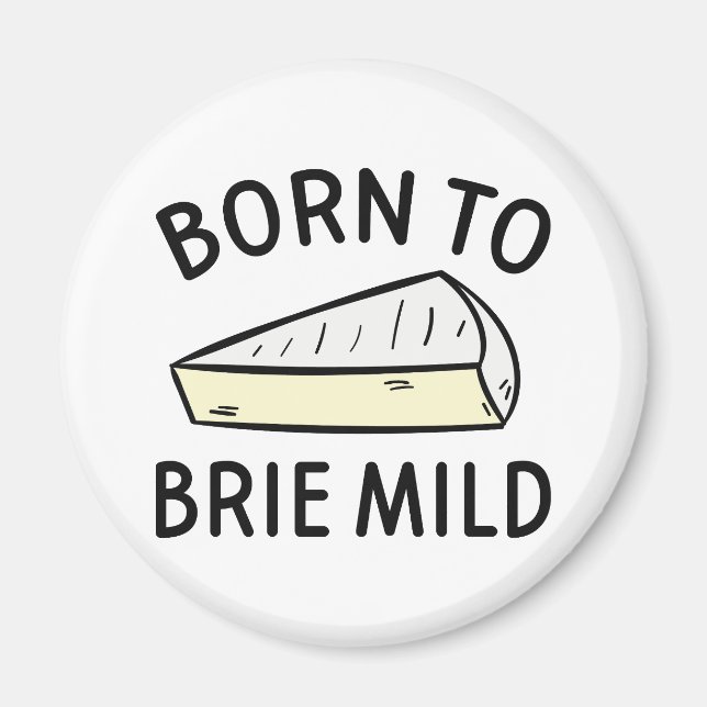 Imán Nacido Para Brie Salvaje (Frente)