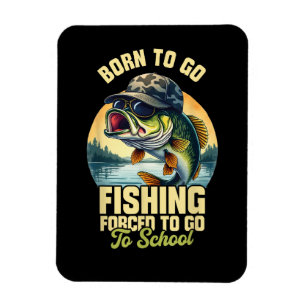 Imán Nacido para ir de pesca Escuela obligatoria divert