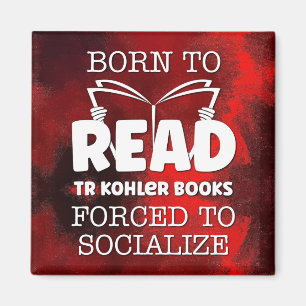 Imán Nacido para leer libros de TR Kohler obligados a s