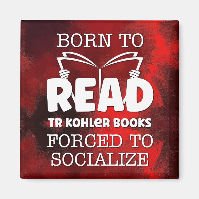 Imán Nacido para leer libros de TR Kohler obligados a s (Frente)