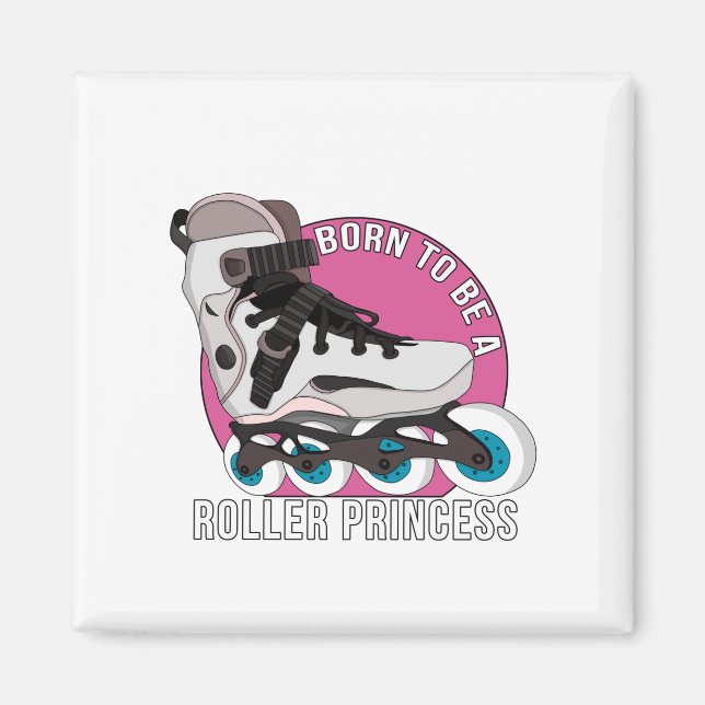 Imán Nació para ser una princesa Roller (Frente)