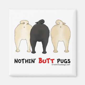 Imán Nada de Butt Pugs