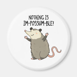 Imán Nada Es Im-possum-ble Cute Possum Pun
