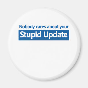 Imán Nadie cuida su actualización estúpida
