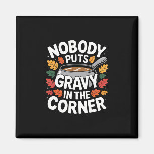 Imán Nadie Pone Salsa en la Esquina Funny Thanksgiving