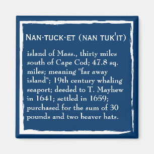 Imán Nantucket, la definición, el lugar