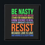 Imán Nasty Resist Lgbtq Human Rights Science Be Kind Fu<br><div class="desc">Nasty Resist Lgbtq Human Rights Science Be Kind Divertido Regalo</div>