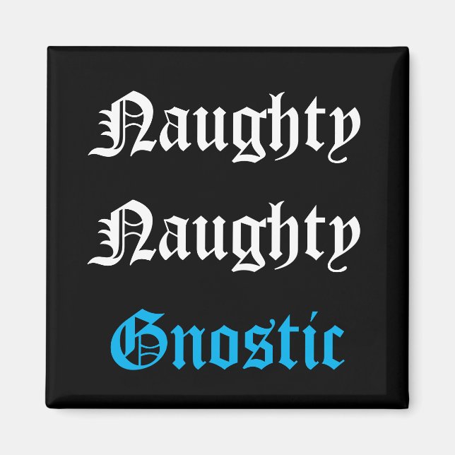 Imán Naughty Gnostic Magnet (Frente)
