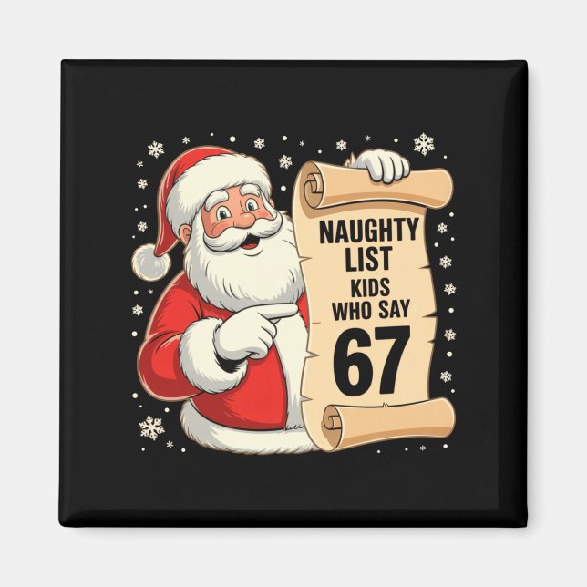 Imán Naughty List Kids Who Say 67 Funny Meme 6 7 Christ (Frente)