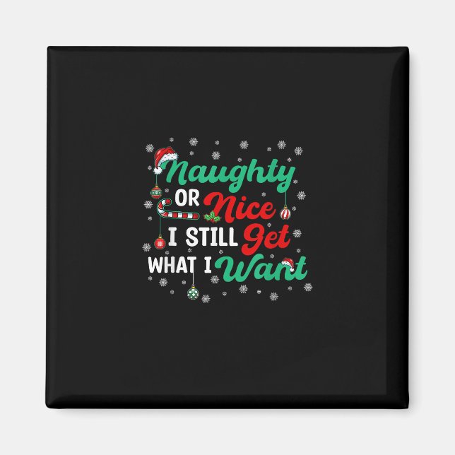 Imán Naughty Or Nice Still Getting Everything Holiday H (Frente)