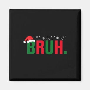Imán Navidad Divertida Bruh Xmas Chicos Hombres Mujeres