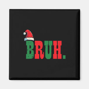 Imán Navidades Bruh Santa Hat Xmas Meme Hombres Niños W