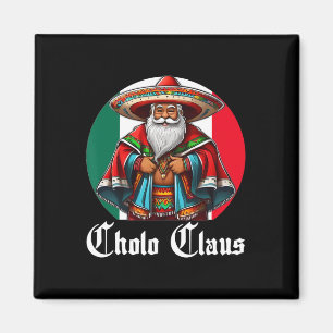 Imán Navidades Cholo - Cholo Claus - Divertido Santa Me