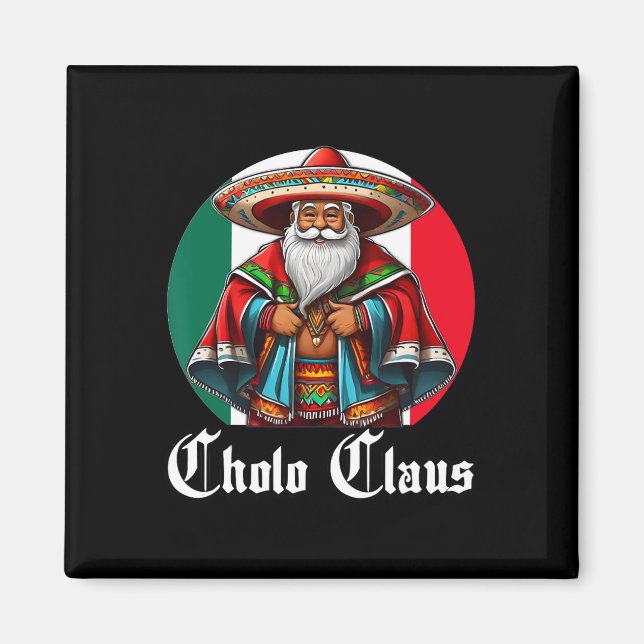 Imán Navidades Cholo - Cholo Claus - Divertido Santa Me (Frente)