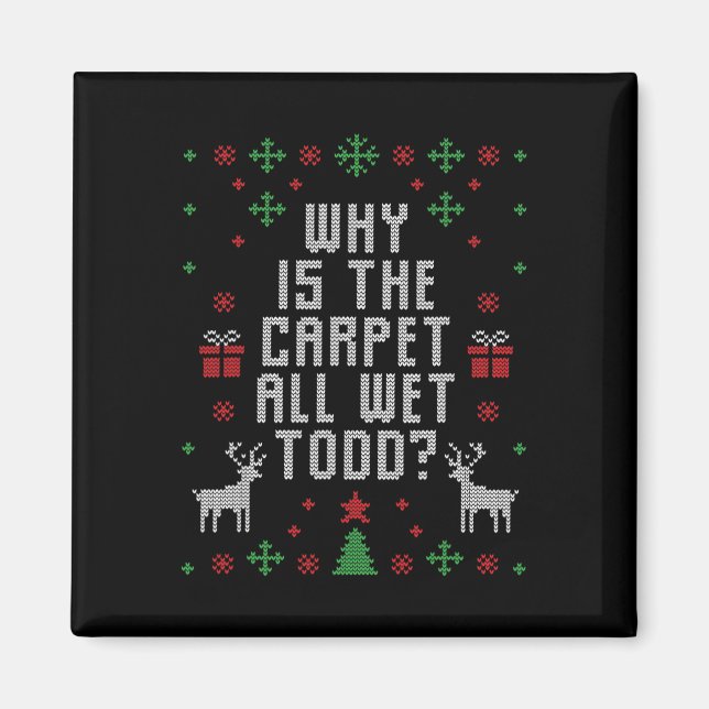 Imán Navidades Feo Por Qué Está La Alfombra Wet Todd (Frente)