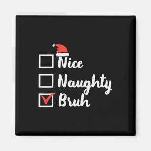Imán Navidades Nice Naughty Bruh Fun Xmas List Mujeres 