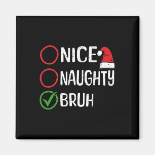 Imán Navidades Nice Naughty Bruh Navidades Xmas List Sa