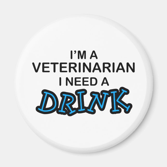 Imán Necesita una bebida - Veterinaria (Frente)