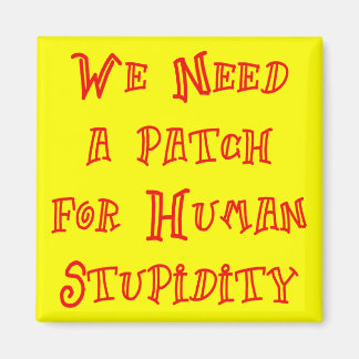 Imán Necesitamos Un Parche Para La Estupidez Humana