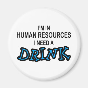 Imán Necesite una bebida - recursos humanos