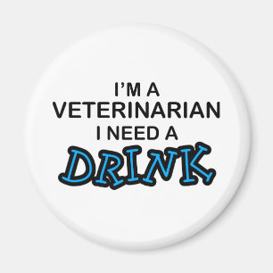 Imán Necesite una bebida - veterinario